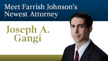 Meet Farrish Johnson's Newest Attorney: Joseph A. Gangi joseph gangi Farrish Johnson Law Office: <br/><em>Southern Minnesota’s Premier Legal Resource</em>